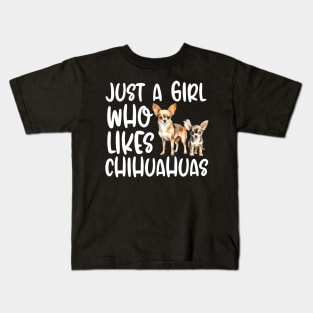 Just A Girl Who Likes Chihuahuas Kids T-Shirt